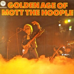 Пластинка Mott The Hoople Golden Age Of Mott The Hoople